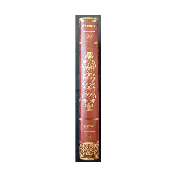 Oeuvres choisies de Bossuet évêque de Meaux Tome 28 Histoire 2 - 1821