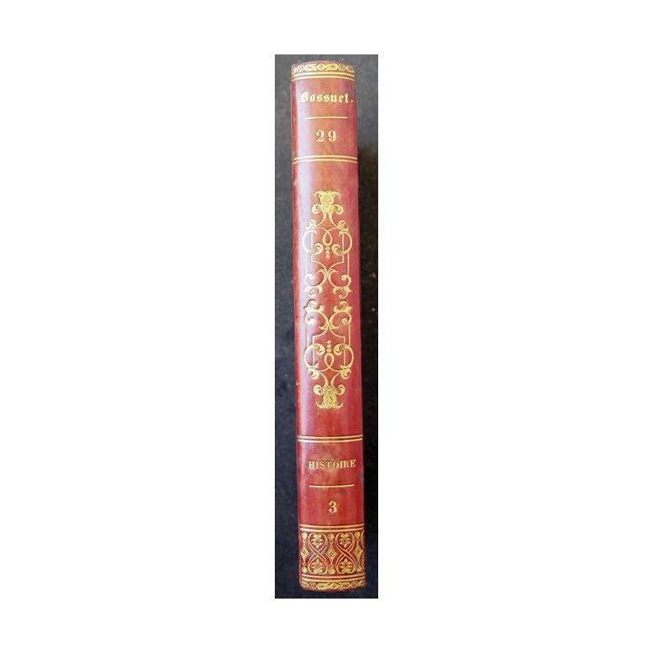 Oeuvres choisies de Bossuet évêque de Meaux Tome 29 Histoire 3 - 1821