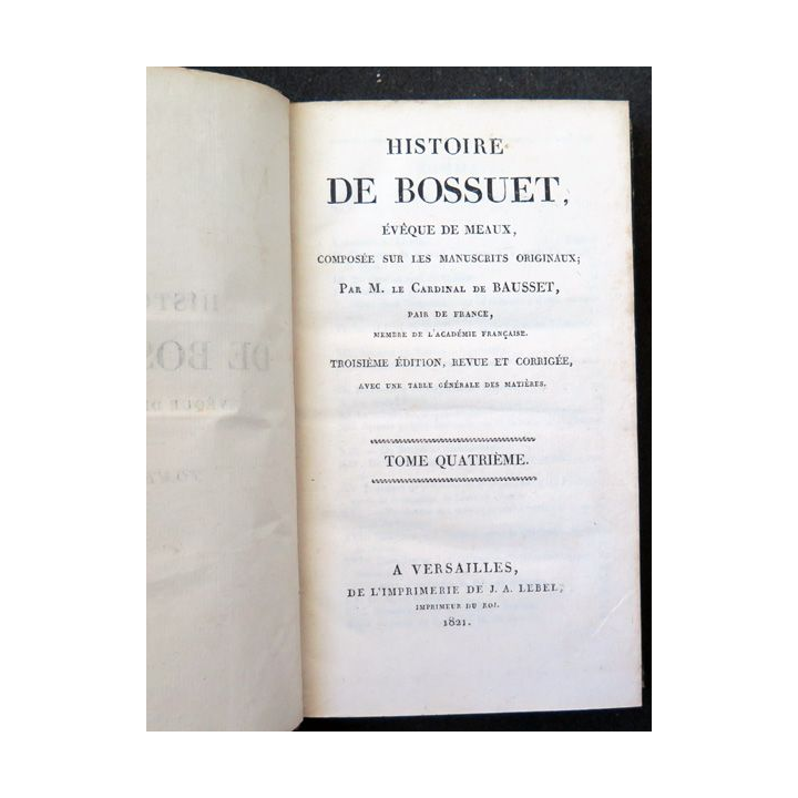 Oeuvres choisies de Bossuet évêque de Meaux Tome 30 Histoire 4 - 1821