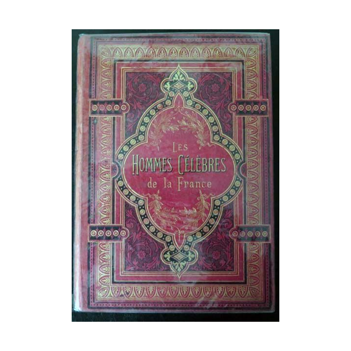 Vieux livres : Les hommes célèbres de la France par Louis DUMAS 1899