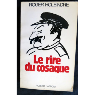 Le rire du cosaque de Roger Holeindre aux éditions Robert Laffont
