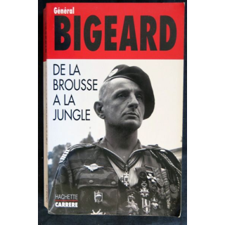 Bigeard de la brousse à la jungle du Général Bigeard aux éditions Hachette