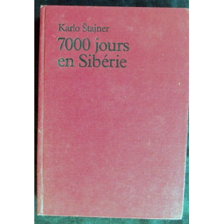 7000 jours en Sibérie de Karlo Stajner aux éditions Gallimard