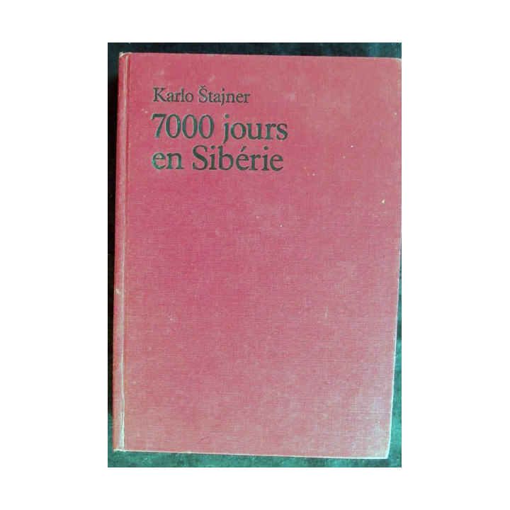7000 jours en Sibérie de Karlo Stajner aux éditions Gallimard
