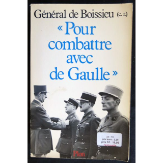Pour combatte avec de Gaulle du Général de Boissieu (C.R) aux éditions Plon