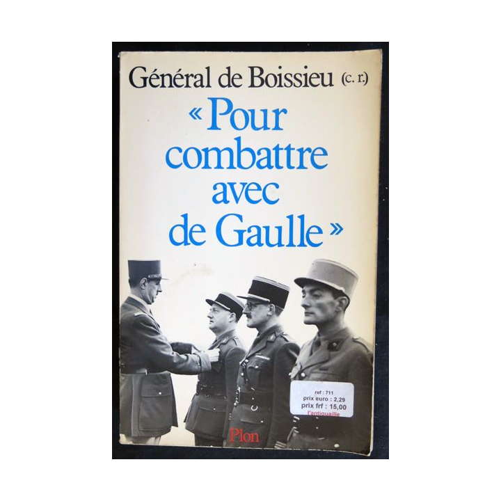Pour combatte avec de Gaulle du Général de Boissieu (C.R) aux éditions Plon