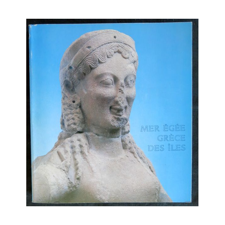 Mer Egée Grèce des îles aux éditions de la Réunion des musées nationaux