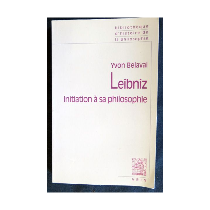 Leibniz Initiation à la philosophie 6° édition édité par la Librairie Philosophique J. Vrin