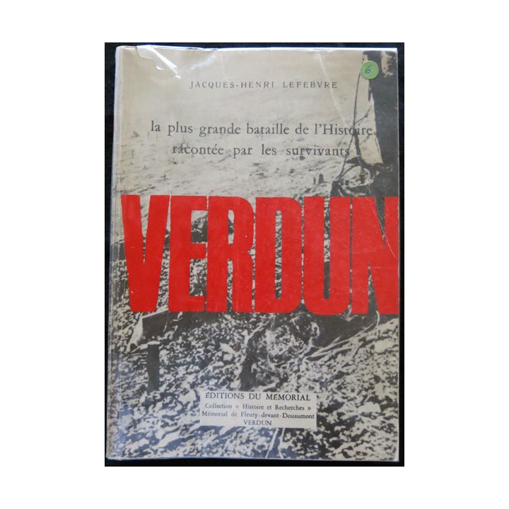 Verdun la plus grande bataille de l'Histoire racontée par les survivants, Préface de Georges Duhamel