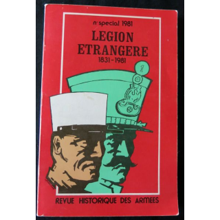 Revue Historique des armées N° spécial 1981 Légion étrangère 1831-1981