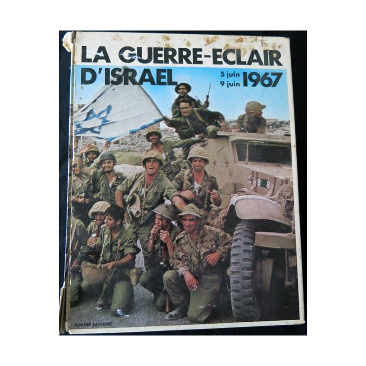 La guerre-éclair d'Israël 5 au 9 juin 1967 de Christopher Angeloglou et Brian Haymes aux éditions Robert Laffont