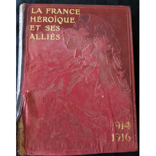 La France héroïque et ses alliés 1914-1916 Tome premier de Gustave Geffroy, Léopold Lacour, Louis Lumet Librairie Larousse Paris