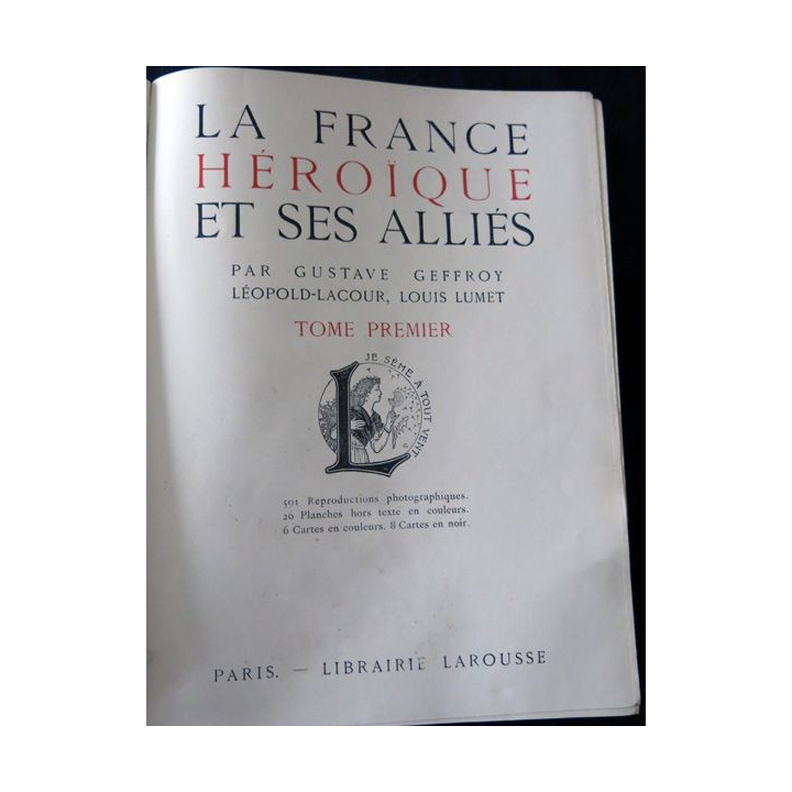 La France héroïque et ses alliés 1914-1916 Tome premier de Gustave Geffroy, Léopold Lacour, Louis Lumet Librairie Larousse Paris