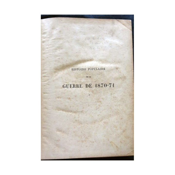Histoire populaire de la guerre de 1870-1871 (1° volume) du LCL L. Rousset Librairie illustrée Jules Tallandier Editeur