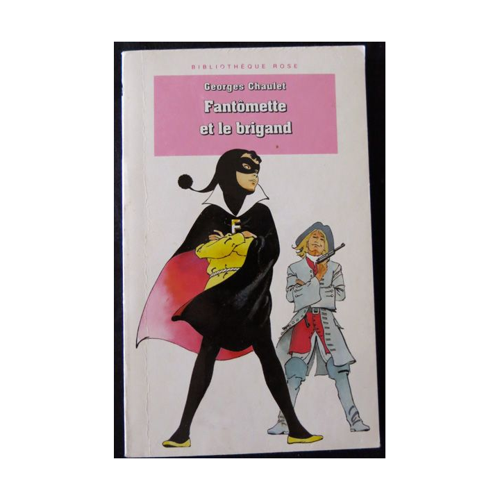 Fantômette et le brigand de Georges Chaulet aux éditions Bibliothèque Rose - Hachette Jeunesse
