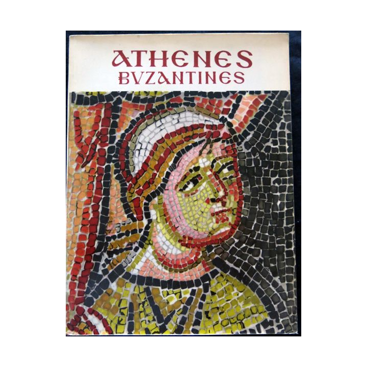 Athènes Byzantines Texte Manolis Chatzidakis aux éditions  M. Pechlivanidis & Cie