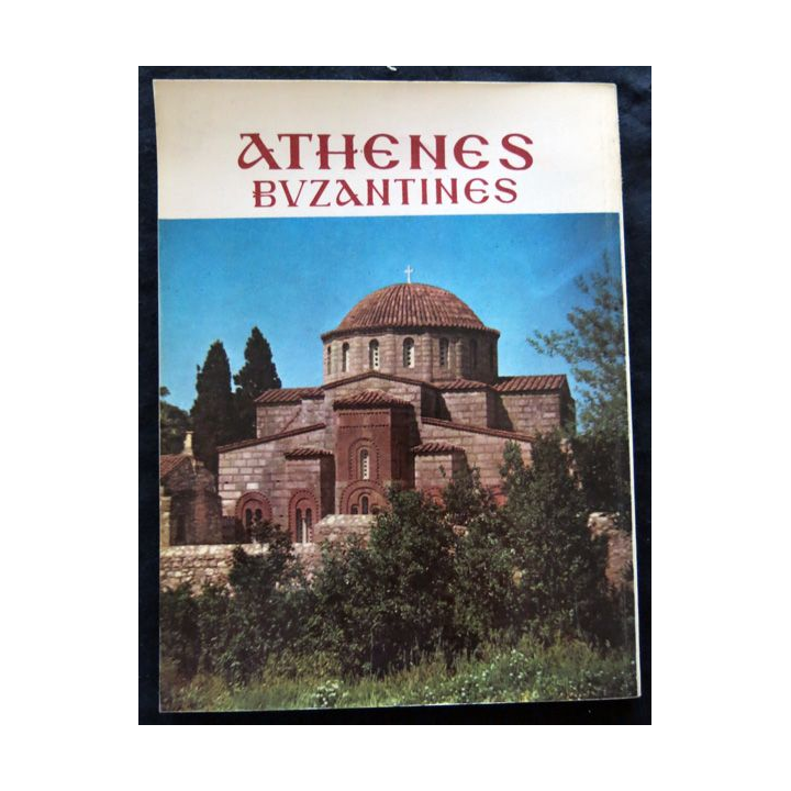 Athènes Byzantines Texte Manolis Chatzidakis aux éditions  M. Pechlivanidis & Cie