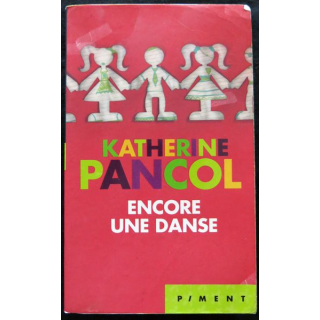 Encore une danse de Katherine Pancol aux éditions Piment
