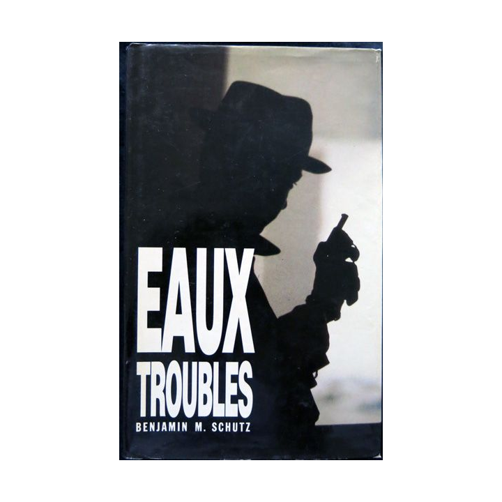 Eaux troubles de Benjamin M. Schutz aux éditions France Loisirs
