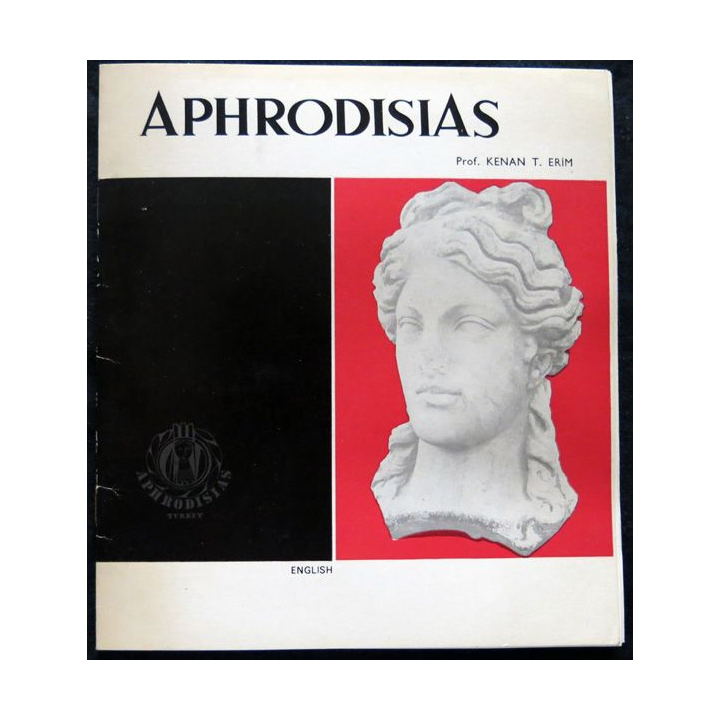 Aphrodisias (English) par le Professeur Kenan T. Erim Published by Friends of Aphrodisias