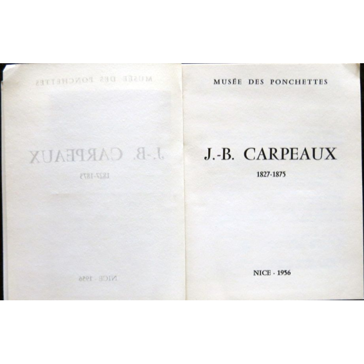 J.B Carpeaux 1827-1875 , préface André Chamson Musée des Ponchettes Nice (1956)
