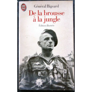 De la brousse à la jungle du général Bigeard aux éditions J'ai Lu