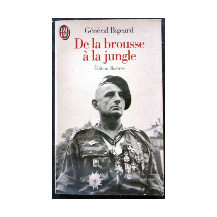 De la brousse à la jungle du général Bigeard aux éditions J'ai Lu