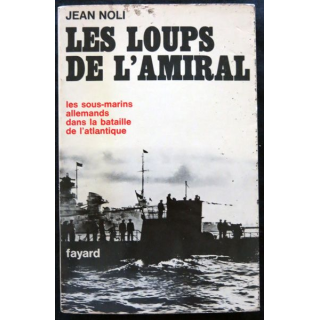 Les loups de l'Amiral de Jean Noli aux éditions Fayard