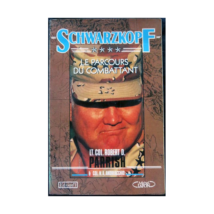 Schwarzkopf le parcours du combattant du Lt Col. Robert D. Parrish aux éditions Michel Lafon
