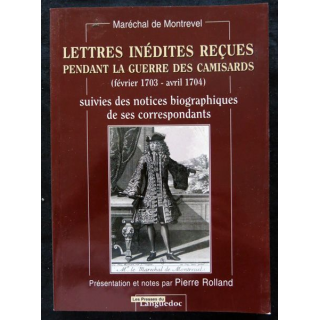 Lettres inédites reçues pendant la guerre des Camisards du Maréchal de Montrevel aux éditions Les Presses du Languedoc