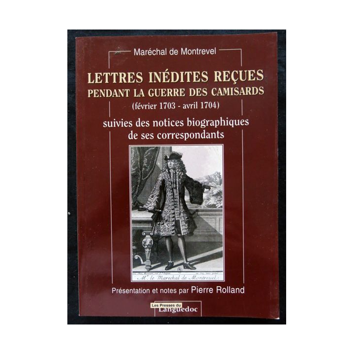 Lettres inédites reçues pendant la guerre des Camisards du Maréchal de Montrevel aux éditions Les Presses du Languedoc
