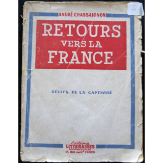 Retours vers la France - Récits de captivité de André Chassaignon aux  éditions Littéraires Artistiques