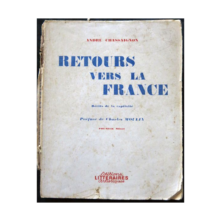 Retours vers la France - Récits de la captivité de André Chassaignon aux  éditions Littéraires Artistiques