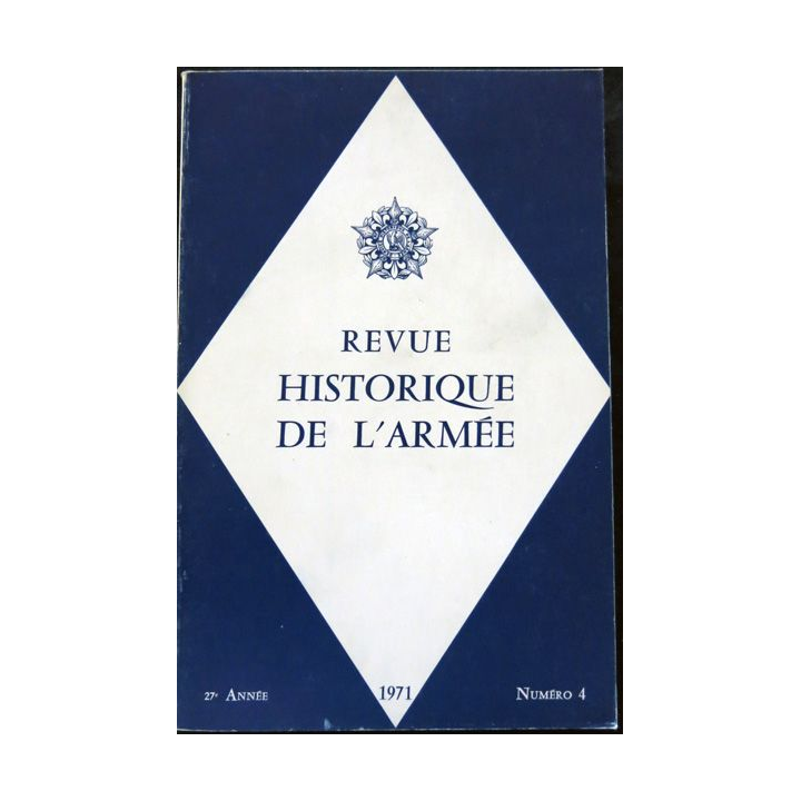 Revue Historique des Armées 27° Année - 1971 - N° 4