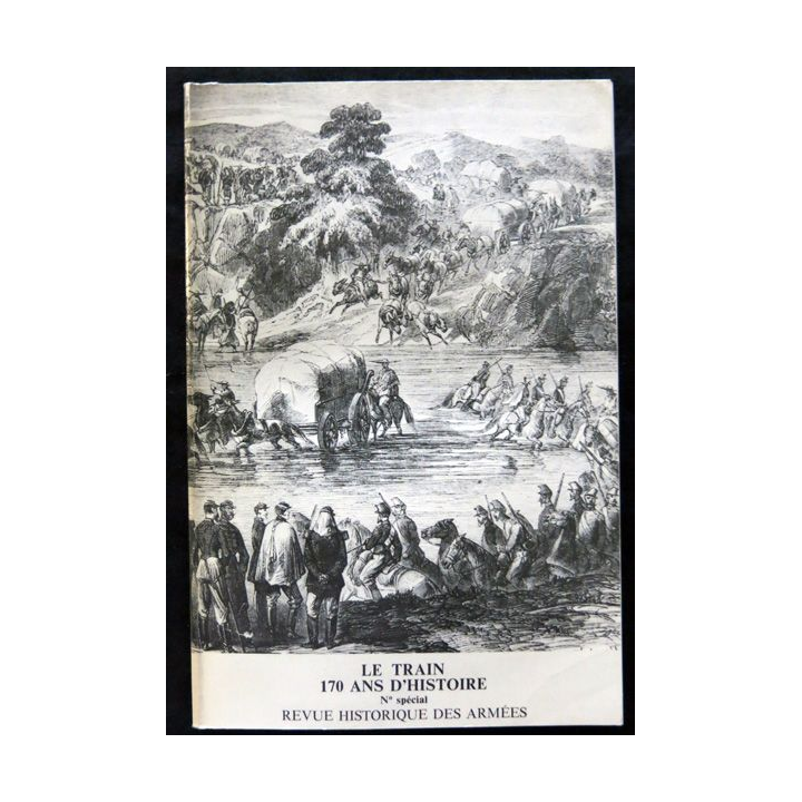 Revue Historique des Armées N° 3 - 1978 (Spécial) - Le Train 170 ans d'Histoire