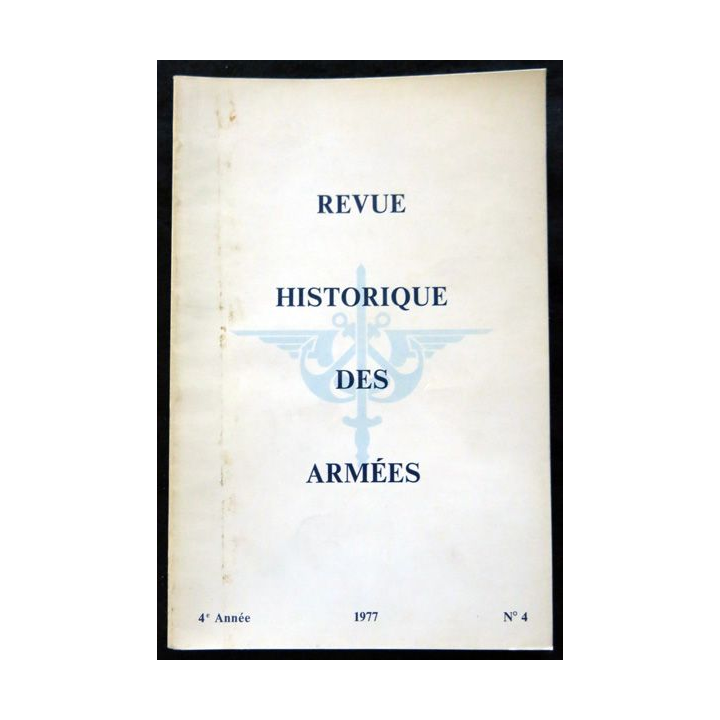 Revue Historique des Armées 4° Année - 1977 - N° 4