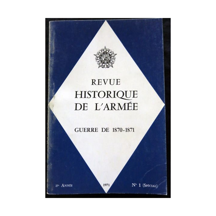 Revue Historique des Armées 27° Année - 1971 - N° 1 (Spécial)