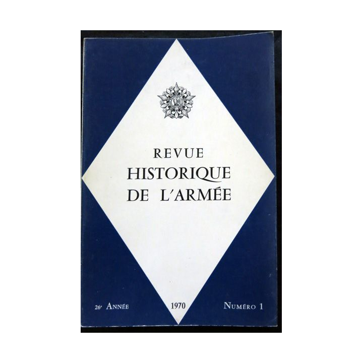 Revue Historique des Armées 26° Année - 1970 - N° 1
