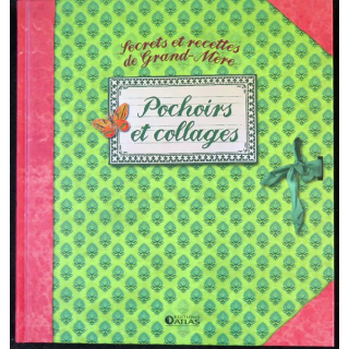 Secrets et recettes de Grand Mère : pochoirs et collages Editions Atlas