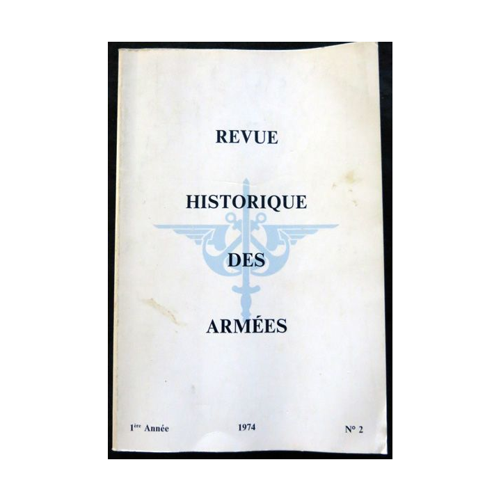 Revue Historique des Armées 1° Année - 1974 - N° 2