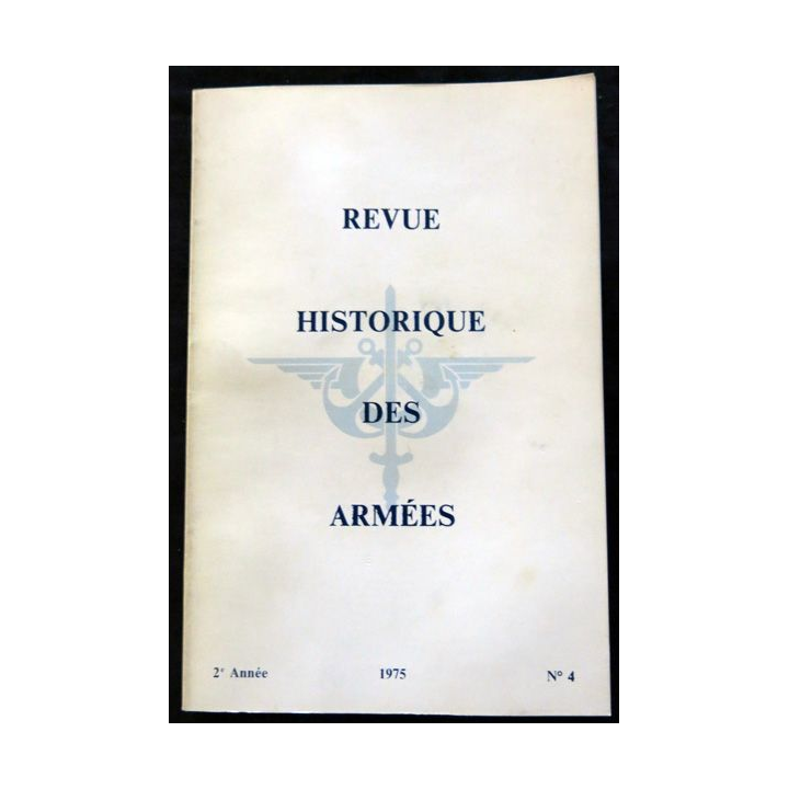 Revue Historique des Armées 2° Année - 1975 - N° 4