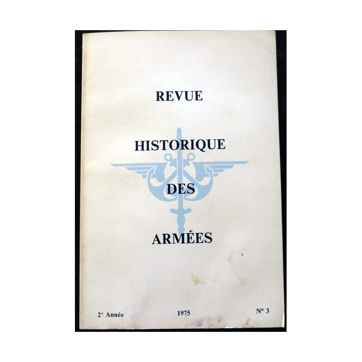 Revue Historique des Armées 2° Année - 1975 - N° 3