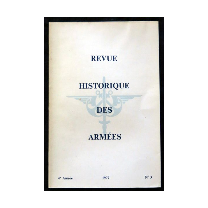 Revue Historique des Armées 4° Année - 1977 - N° 3
