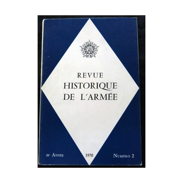 Revue Historique des Armées 26° Année - 1970 - N° 2