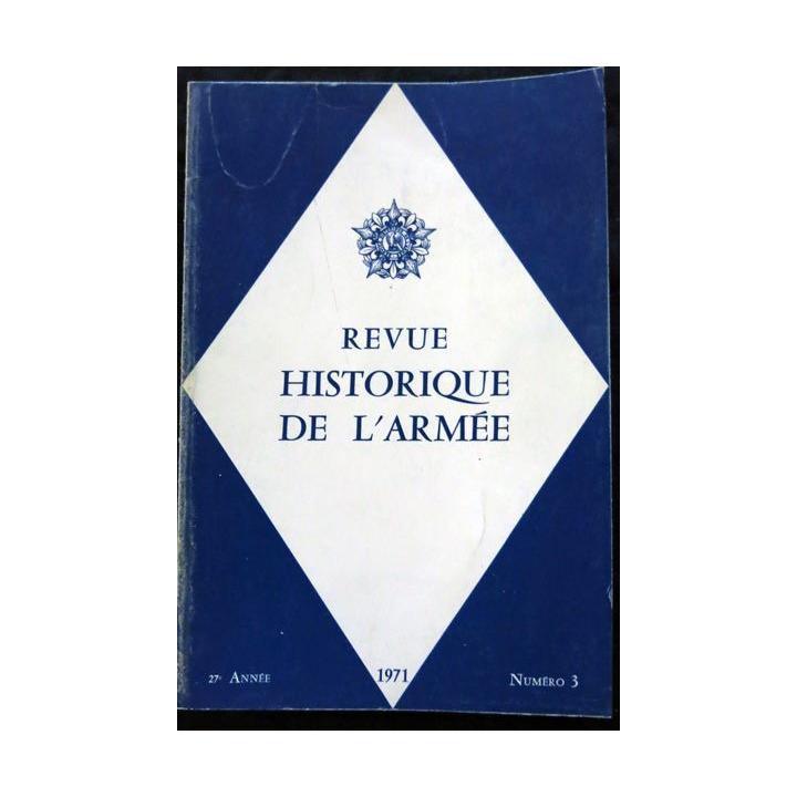 Revue Historique des Armées 27° Année - 1971 - N° 3