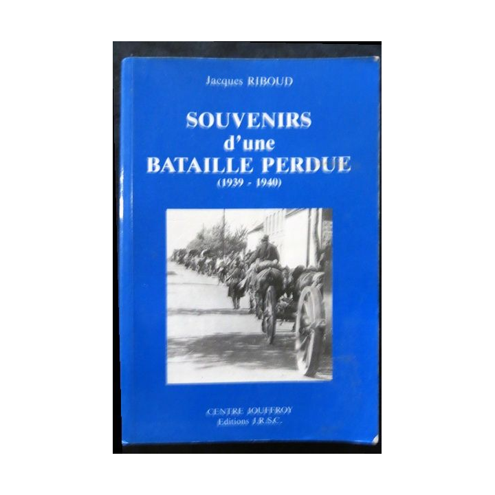 Souvenirs d'une bataille perdue de Jacques Riboud aux éditions Centre Jouffroy Editions J.R.S.C