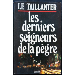 Les derniers rois de la pègre de Roger Le Taillandier aux éditions Julliard