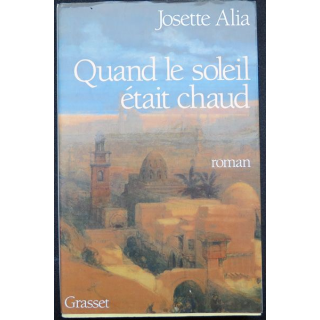Quand le soleil était chaud de Josette Alia