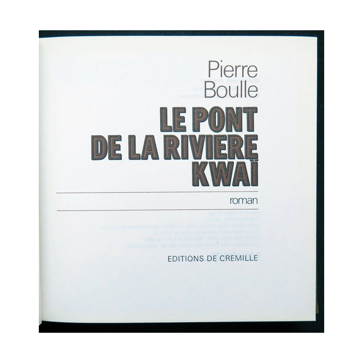 Le Pont de la Rivière Kwaï de Pierre Boulle éditions de luxe ed. de Cremille