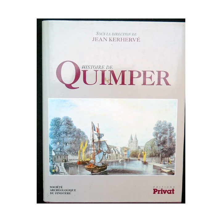 Histoire de Quimper Jean Kerhervé éditions Privat